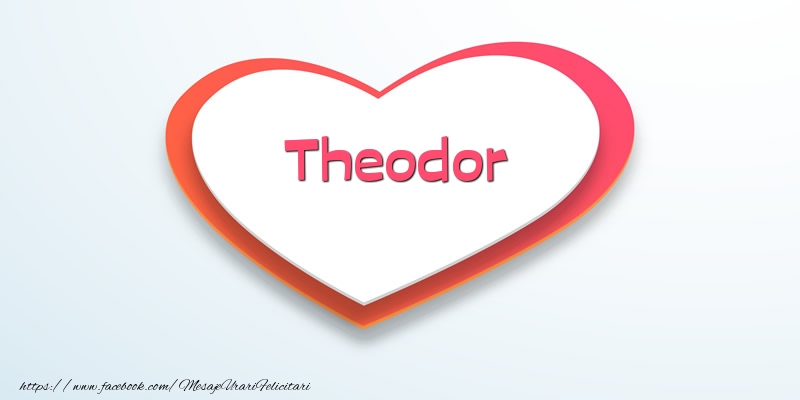 Felicitari de dragoste - Love Theodor