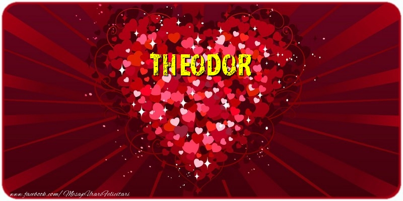Felicitari de dragoste - Theodor