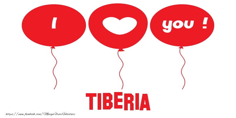 Felicitari de dragoste -  I love you Tiberia!
