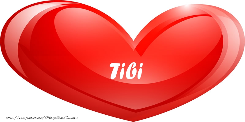 Felicitari de dragoste - Numele Tibi in inima