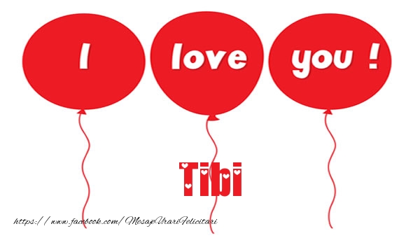 Felicitari de dragoste -  I love you Tibi