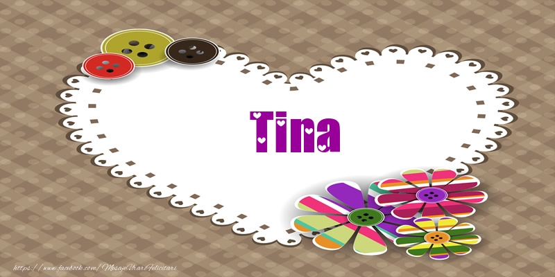 Felicitari de dragoste - Pentru Tina din inima