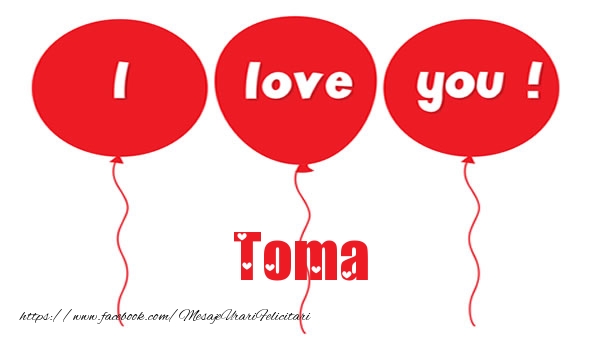 Felicitari de dragoste -  I love you Toma