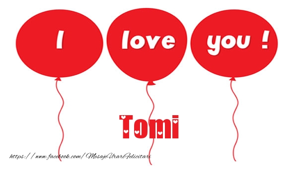 Felicitari de dragoste -  I love you Tomi