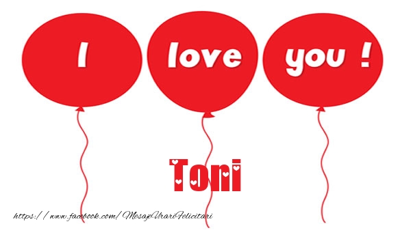 Felicitari de dragoste -  I love you Toni