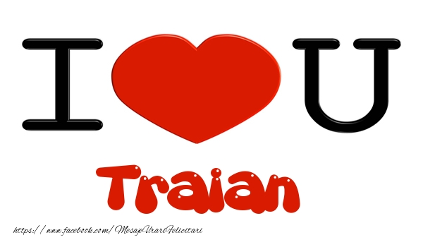 Felicitari de dragoste -  I love you Traian
