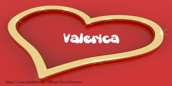 Felicitari de dragoste - Valerica Iti dau inima mea