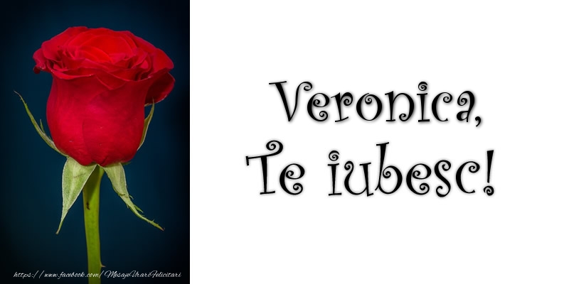 Felicitari de dragoste - Trandafiri | Veronica Te iubesc!