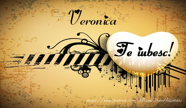 Felicitari de dragoste - Veronica Te iubesc