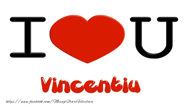 Felicitari de dragoste -  I love you Vincentiu