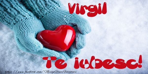 Felicitari de dragoste - Virgil Te iubesc!