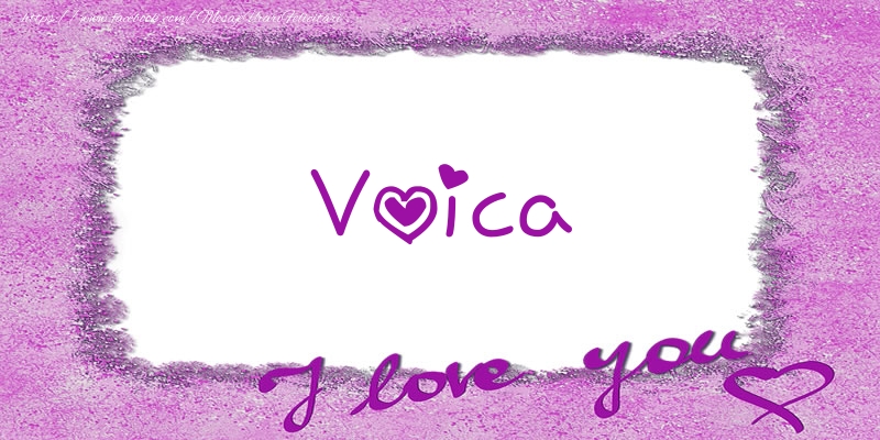 Felicitari de dragoste - Voica I love you!