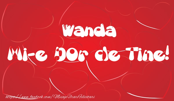 Felicitari de dragoste - ❤️❤️❤️ Inimioare | Wanda mi-e dor de tine!