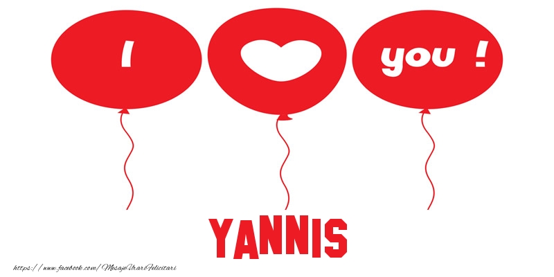 Felicitari de dragoste -  I love you Yannis!
