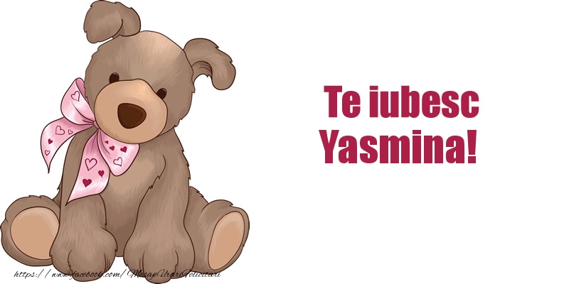 Felicitari de dragoste - Te iubesc Yasmina!
