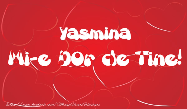 Felicitari de dragoste - Yasmina mi-e dor de tine!