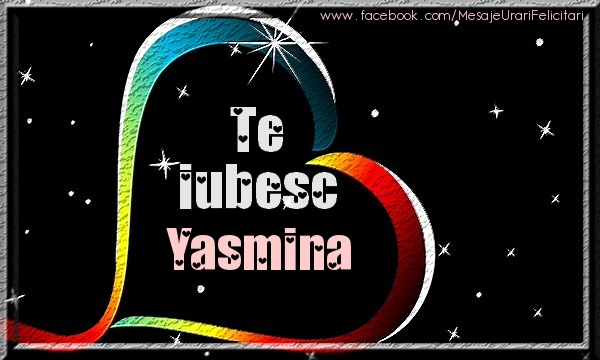 Felicitari de dragoste - Te iubesc Yasmina