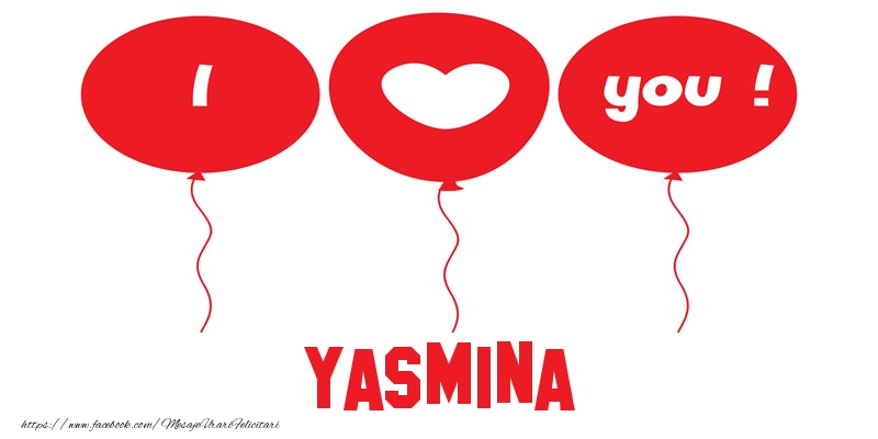 Felicitari de dragoste -  I love you Yasmina!