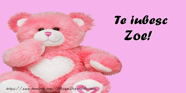Felicitari de dragoste - Ursuleti | Te iubesc Zoe!