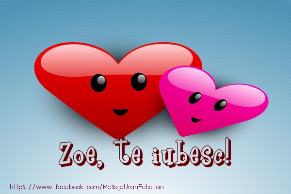 Felicitari de dragoste - ❤️❤️❤️ Inimioare | Zoe, te iubesc!