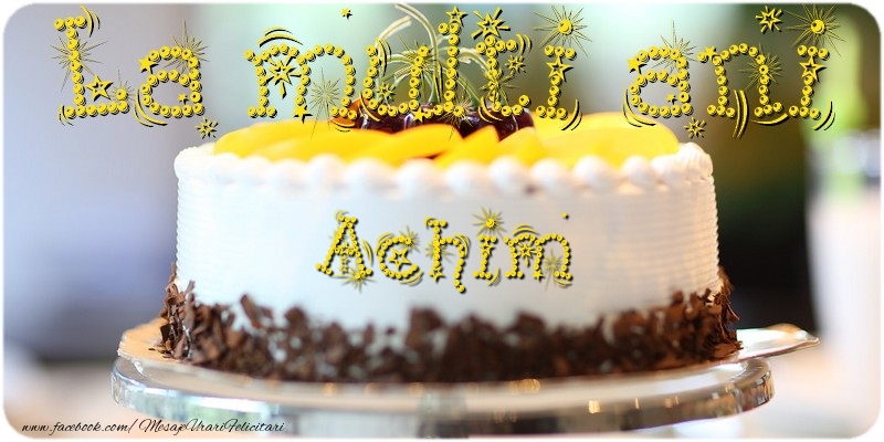 Felicitari de la multi ani - Tort | La multi ani, Achim!