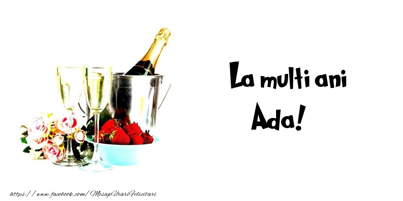 Felicitari de la multi ani - Flori & Sampanie | La multi ani Ada!