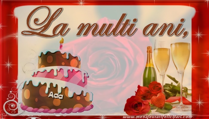 Felicitari de la multi ani - Tort & Sampanie | La multi ani, Ada!