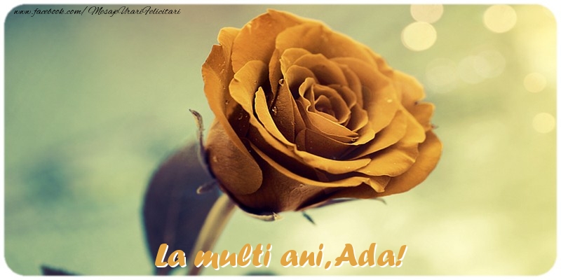 Felicitari de la multi ani - Flori & Trandafiri | La multi ani, Ada!