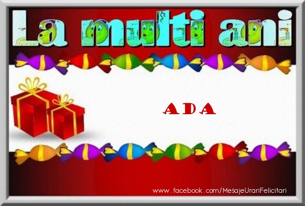 Felicitari de la multi ani - La multi ani Ada
