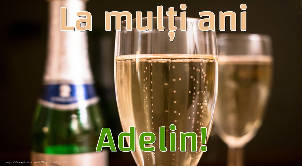 Felicitari de la multi ani - La mulți ani Adelin!