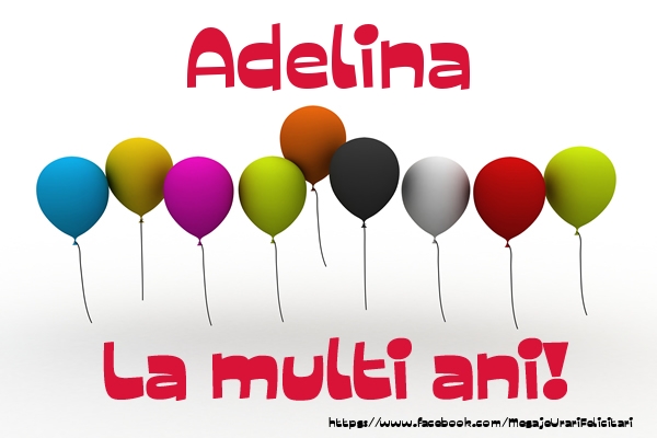  Felicitari de la multi ani - Baloane | Adelina La multi ani!