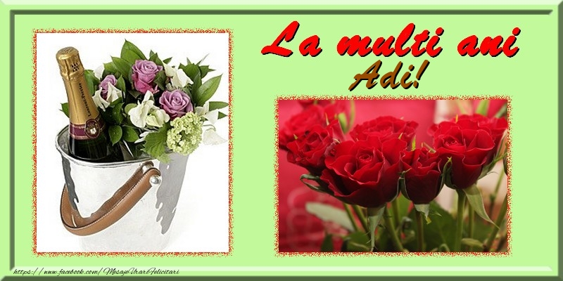 Felicitari de la multi ani - Flori & Trandafiri & 1 Poza & Ramă Foto | La multi ani Adi