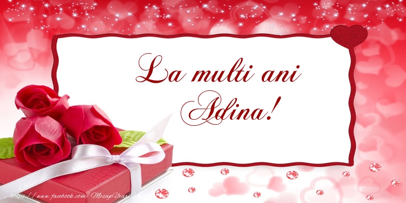 Felicitari de la multi ani - Cadou & Trandafiri | La multi ani Adina!