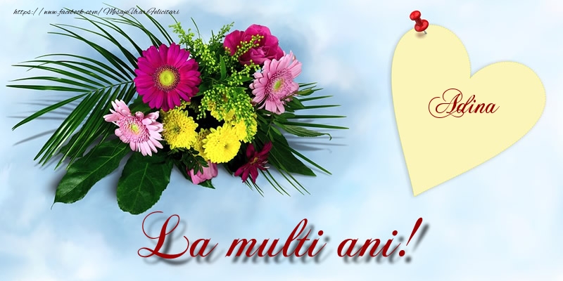 Felicitari de la multi ani - Flori | Adina La multi ani!