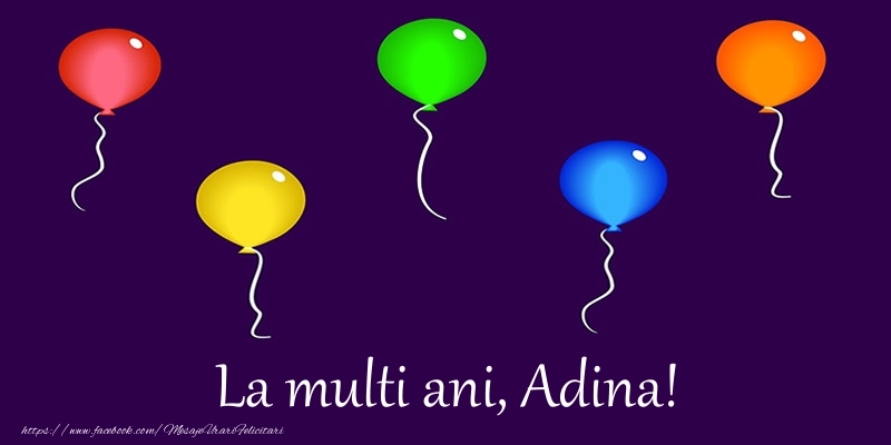 Felicitari de la multi ani - Baloane | La multi ani, Adina!