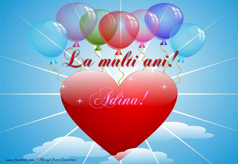 Felicitari de la multi ani - ❤️❤️❤️ Baloane & Inimioare | La multi ani, Adina!