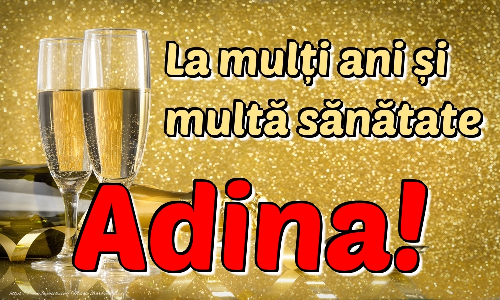 Felicitari de la multi ani - La mulți ani multă sănătate Adina!
