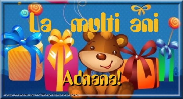 Felicitari de la multi ani - La multi ani Adnana