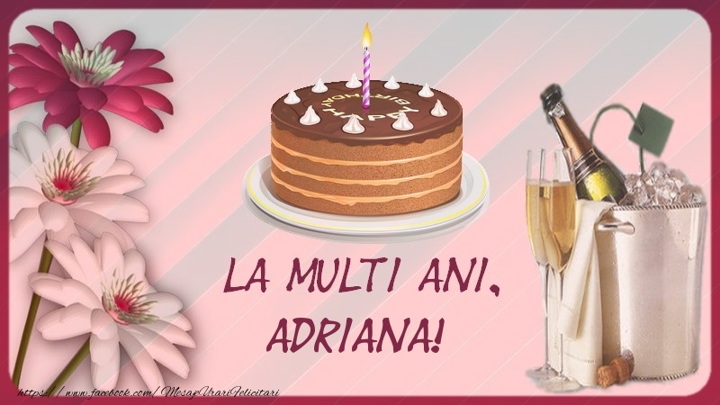 Felicitari de la multi ani - Flori & Sampanie & 1 Poza & Ramă Foto | La multi ani, Adriana!
