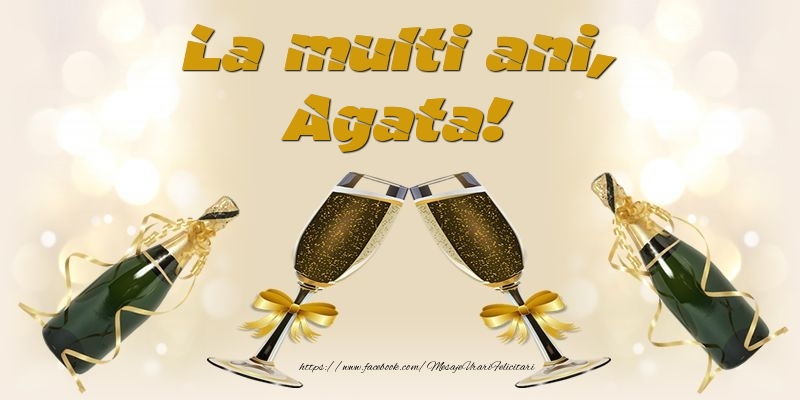 Felicitari de la multi ani - Sampanie | La multi ani, Agata!