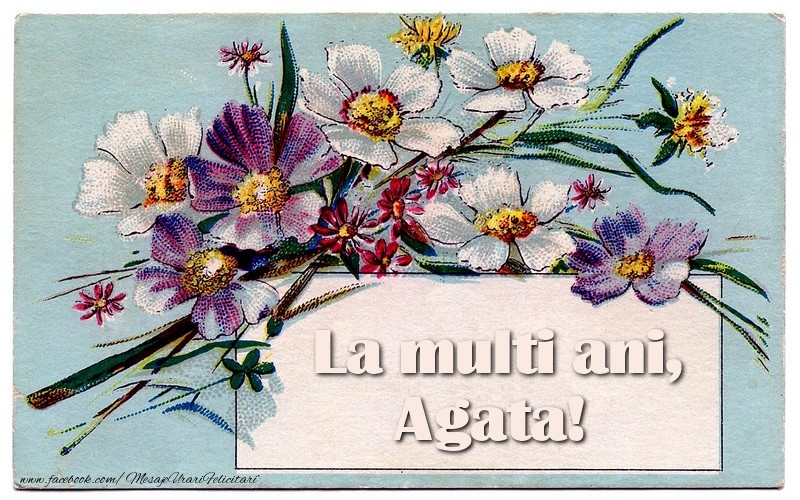 Felicitari de la multi ani - Flori | La multi ani, Agata!