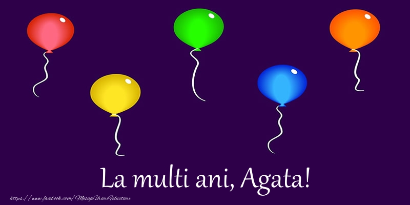 Felicitari de la multi ani - Baloane | La multi ani, Agata!