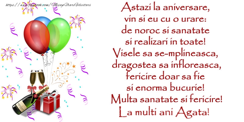 Felicitari de la multi ani - Baloane & Cadou & Sampanie | Astazi la aniversare,  vin si eu cu o urare:  de noroc si sanatate  ... Multa sanatate si fericire! La multi ani Agata!
