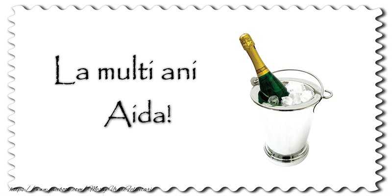  Felicitari de la multi ani - Sampanie | La multi ani Aida!