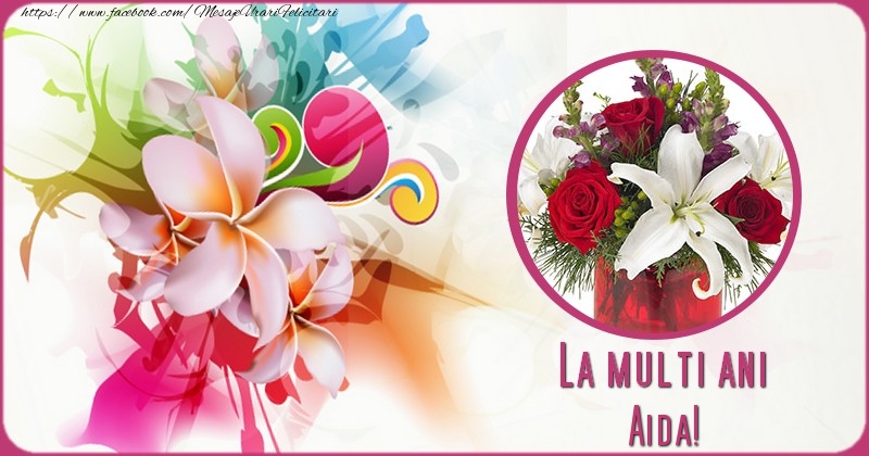 Felicitari de la multi ani - Flori & 1 Poza & Ramă Foto | La multi ani Aida