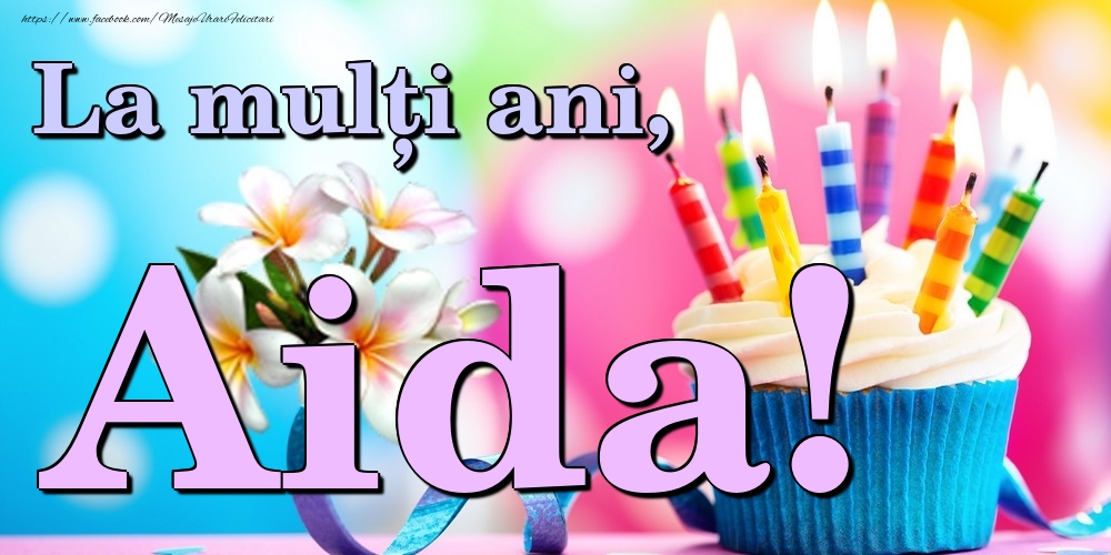 Felicitari de la multi ani - La mulți ani, Aida!
