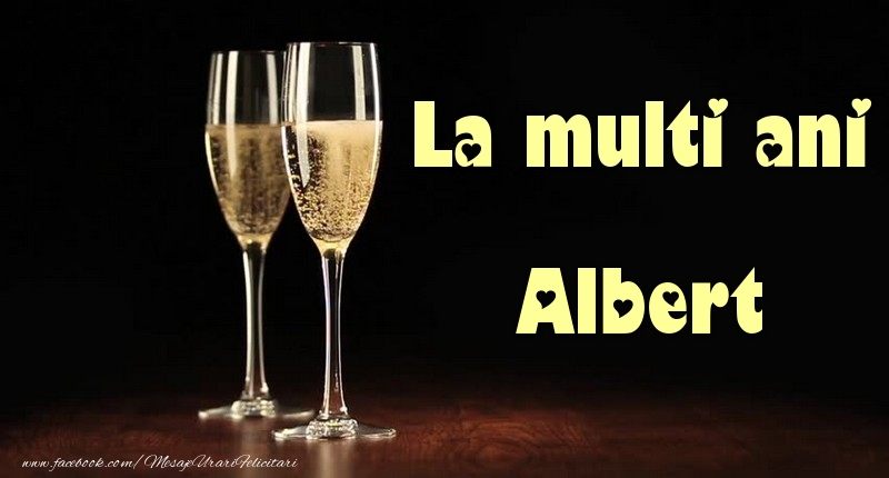 Felicitari de la multi ani - La multi ani Albert