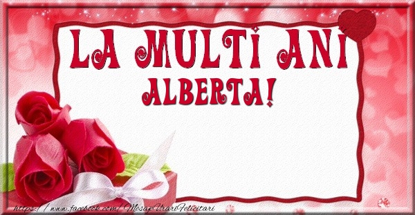 Felicitari de la multi ani - La multi ani Alberta