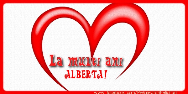 Felicitari de la multi ani - ❤️❤️❤️ Inimioare | La multi ani Alberta!