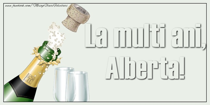 Felicitari de la multi ani - Sampanie | La multi ani, Alberta!
